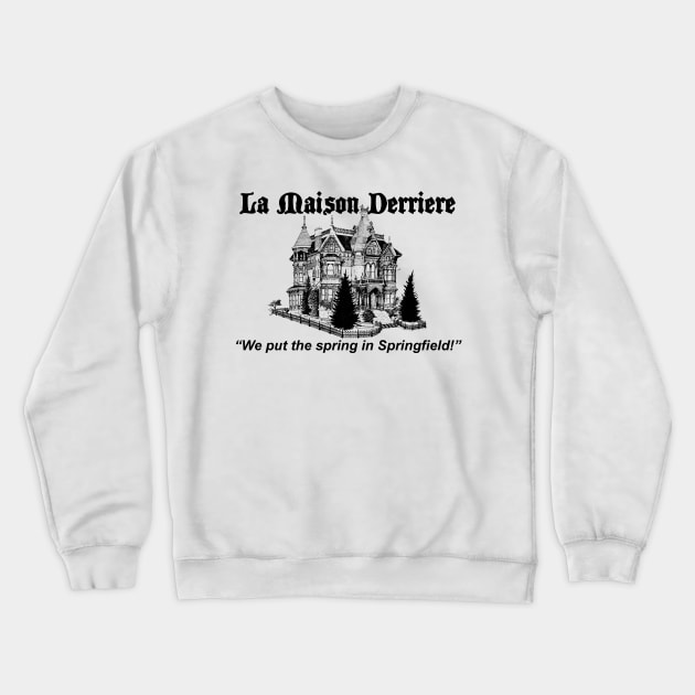 La Maison Derriere Crewneck Sweatshirt by fandemonium